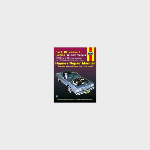 Haynes Reparations H�ndbog, Buick, Oldsmobile &amp; Pontiac Full-Size 1970 til 1985