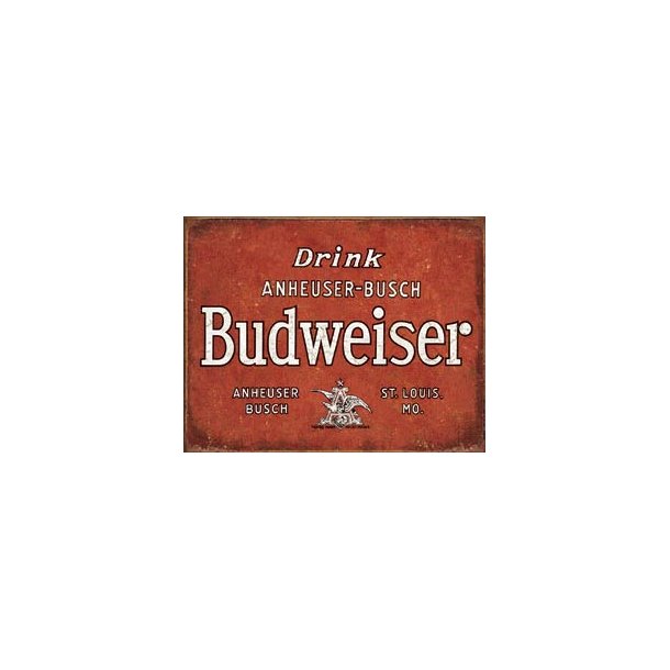 Metalskilt Budweiser - Drink Anheuser Busch